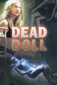 Dead Doll (2004) directed by Adam Sherman • Reviews, film + cast •  Letterboxd