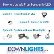 how to upgrade from halogen to led downlights co uk