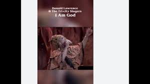 I Am God - Donald Lawrence & The Tri-City Singers - instrumental - YouTube