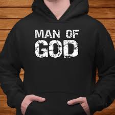 They are men of god not because they are faultless, but because they know their faults, they strive against them, they do not hide them, and are ever ready to correct themselves. Bold Christian Quote For Men Faith Saying Gift Man Of God Shirt Teeuni Store