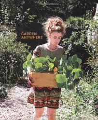 Garden Anywhere Great Book By Alys Fowler Edible Garden Gardening Outfit Garden