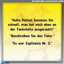 Hallo Polizei Kommen Sie Schnell Witzige Spruche Lustig Spruche