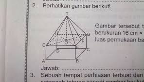 Gambar Tersebut Terdiri Atas Balok Dan Limas Diketahui Balok Berukuran 16 Cm X 16 Cm X 5 Cm Jika Brainly Co Id