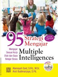 Pembahasan i.pengertian pembelajaran, pengajaran, pemelajar dan pembelajar a. 95 Strategi Mengajar Multiple Intelligences Pdf
