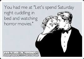 Perfect Date Night But Usually Ends With Me Watching The Horror Movie Alone Babies Haha Horror Movies Movie Sound Scary Movies