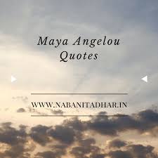 We can always count on maya angelou quotes to cheer us up when we're having a bad day. 10 Beautiful Maya Angelou Quotes Random Thoughts Naba