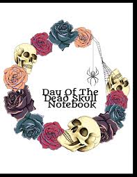 Each one can be used individually. Day Of The Dead Skull Notebook Dia De Los Muertos Journal For Women To Write In Notes Priorities To Do List Stories Quotes Goals Memories Decor Art Print On
