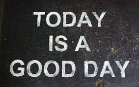 Consider that i have set before thee this day life and good, and on the other hand death and evil: Today Is A Good Day Hintergrundbilder Today Is A Good Day Frei Fotos