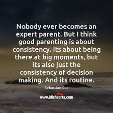 Everyone has bad days once in a while, and sometimes, all it takes is a kind or supportive word to help you snap out of the funk. Nobody Ever Becomes An Expert Parent But I Think Good Parenting Is Idlehearts