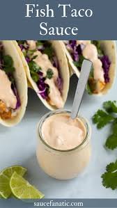 Fish Taco Sauce Taco Sauce Recipes Fish Taco Sauce Recipes