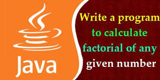 Write A Program To Calculate Factorial Of Any Given Number Object Oriented Programming Java Java Object Oriented Programming