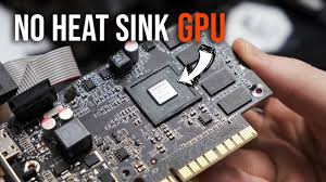 graphics card with no heat sink