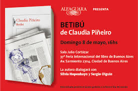 »claudia piñeiro hat der heldin ihres packenden kriminalromans betibú viel von sich mitgegeben: Este Domingo Betibu De Claudia Pineiro En La Feria Lamujerdemivida