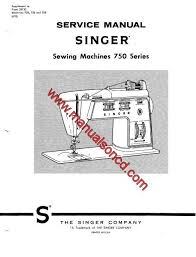Singer 750 Sewing Machine Service Manual Repairs Parts Lists Sewing Machine Manu Sewing Machine Service Sewing Machine Service Manuals Sewing Machine Manuals