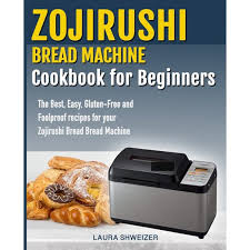 Program the machine for basic white bread, and press start. Zojirushi Bread Machine Cookbook For Beginners The Best Easy Gluten Free And Foolproof Recipes For Your Zojirushi Bread Machine Paperback Walmart Com Walmart Com