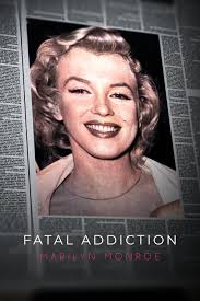 Fatal Addiction: Marilyn Monroe (2022)