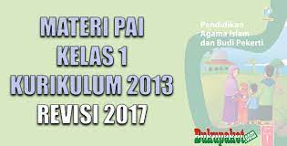 Maybe you would like to learn more about one of these? Materi Pai Kelas 1 Kurikulum 2013 Revisi 2017