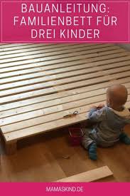 Die einen legen wert auf maximales. Bauanleitung Fur Ein Familienbett Schritt Fur Schritt