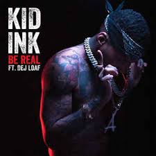 Kid Ink Be Real Free Download Mp3