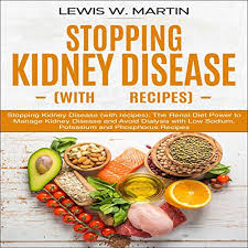 Trying out renal friendly recipes that are low in phosphorus, potassium, and sodium! Stopping Kidney Disease With Recipes The Renal Diet Power To Manage Kidney Disease And Avoid Dialysis With Low Sodium Potassium And Phosphorus Recipes Horbuch Download Amazon De Lewis W Martin Gill Mills Michael