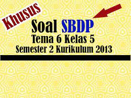 Ia memperbaiki pada kesempatan kali saya akan share prota dan promes matematika untuk kelas 5 semester 2 kurikulum 2013 tentunya yang sudah revisi 2017. Soal Sbdp Tema 6 Kelas 5 Kurikulum 2013 Nurul Hidayah