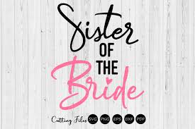 Download Sister Of The Bride Wedding Svg Graphic By Hd Art Workshop Creative Fabrica PSD Mockup Templates