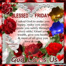 Friday blessings have a great weekend image. Good Morning Sister And Yours Have A Lovely Friday And A Great Weekend God Bless Its Friday Quotes Blessed Friday Good Morning Happy Friday