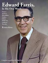 Amazon.com: Edward Farris, In His Own Words: Farmer, Student, Hitchhiker,  Soldier, Father, Politician, Lobbyist, Traveler, Kentuckian. eBook : Evely,  Chad: Books