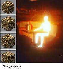 Glow Man Man Meme On Me Me