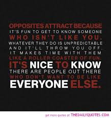 Explore 64 opposites quotes by authors including hannah arendt, alveda king, and andy warhol at brainyquote. Opposite Sayings Quotes Quotesgram