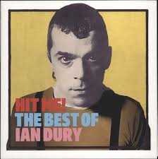 Ian Dury Hit Me! The Best Of Ian Dury