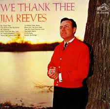 Download Gospel Music Jim Reeves We Thank Thee Throwback