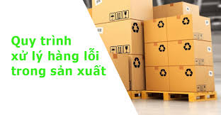 Quy trình xử lý hàng lỗi trong sản xuất là gì?