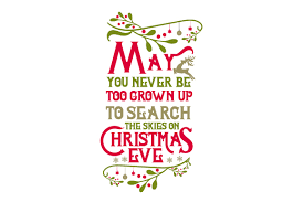Download May You Never Be Too Grown Up To Search The Skies On Christmas Eve Svg Cut File By Creative Fabrica Crafts Creative Fabrica PSD Mockup Templates