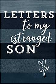 As the parent to your son or daughter, recognize that the first steps to repair the relationship fall on you to try to initiate contact. Estrangement Journal Letters To My Estranged Son Letters For Or Thoughts About Estranged Daughter Son Or Grandchild Notes To Or About Your Estranged Child Amazon Co Uk Boutique Little Elm 9798651554577 Books