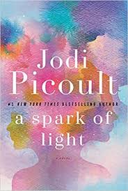 Oct 2 A Spark Of Light A Novel Jodi Picoult 9780345544988 Amazon Com Books Jodi Picoult Books Books Good Books