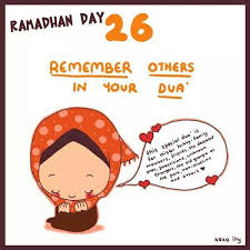 Ramadan Day 26 Remember Others In Your Dua Ramadan 2014 Ramadan Day Ramadan Tips Ramadan Kids