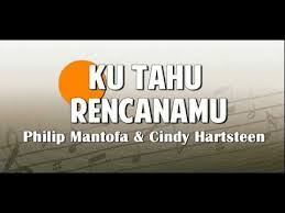 Maybe you would like to learn more about one of these? Ku Tahu Rencana Mu Philip Mantofa Cindy Hartsteen