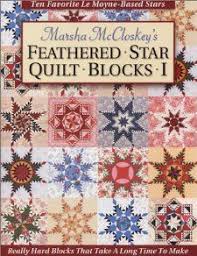 Feathered Star Quilt Blocks I Marsha Mccloskey 9780963542298 Amazon Com Books You Have To Love Any Quil Star Quilt Patterns Star Quilt Blocks Book Quilt