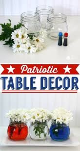 Easy Patriotic Table Decor 4th Of July Decorations July Crafts Fourth Of July
