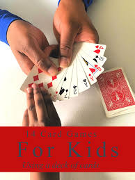 Card Games For Kids Using A Deck Of Cards In 2020 Card Games For Kids Games For Kids Card Games