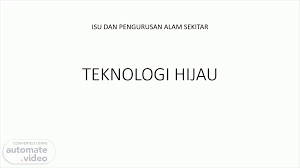 Memaparkan maklumat tentang kepentingan teknologi hijau. Teknologi Hijau Automate Video