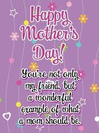 Mother, you were my first partner and after these years, in any mother's day messages for friends. A Wonderful Example Happy Mother S Day Card For Friends Birthday Greeting Cards By Davia Happy Mothers Day Messages Happy Mothers Day Friend Mother Day Message
