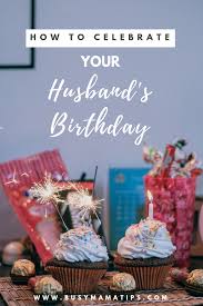 Effort Simple Unique Birthday Birthday Surprise For Husband How To Celebrate Husband S Birthday Differently Busy Mama Tips Birthday Husband Birthday Surprise For Husband Birthday Present For Husband Husband Birthday