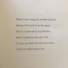 Growing Up My Mother Always Asked That If One Of Her Kids Wrote A Book She Get The Dedication I Dont Think Im Ever Goin Quotes About God My Poetry Poetry