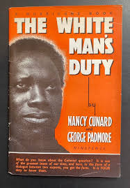 Cunard, Nancy & Padmore, George ~ The White Man's Duty : An Analysis Of The  Colonial Question In The Light Of The Atlantic Charter