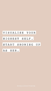 Visualize Yourself Show Up As Her Inspirational Motivational Quotes Words Quotes Inspirational Words Motivational Quotes