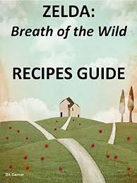 Breath of the wild (botw). Zelda Breath Of The Wild Recipes Guide English Edition Ebook Gamer Bit Amazon De Kindle Shop