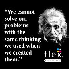 We Cannot Solve Our Problems With The Same Thinking That Created Them We Cannot Solve Our Problems With The Same Thinking We Used When We Created Them Solving Einstein Quotes