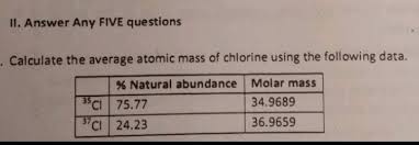 A mole is the choice of unit chemists. Ii Answer Any Five Questions Calculate The Average Atomic Mass Of Chlorine Using The Following Data